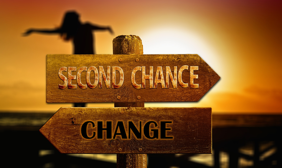 When life changes and become harder, you get to change, too, and become stronger. It's a second chance.